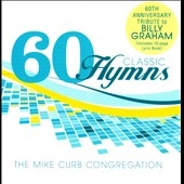 60 Classic Hymns : 60th Anniversary Tribute to Billy Graham