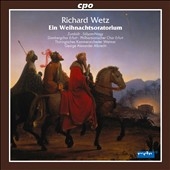 R.Wetz: Ein Weihnachtsoratorium Op.53 R.Wetz: Ein Weihnachtsoratorium Op.53