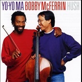 Hush:Yo-Yo Ma(vc)/Bobby McFerrin(vo)