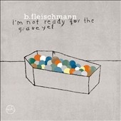 I'm Not Ready for the Grave Yet I'm Not Ready for the Grave Yet