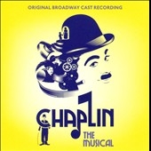 Chaplin: The Musical (Original Broadway Cast Recording)