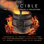 Crucible: The Songs of Hunters & Collectors＜限定盤＞