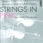 STRINGSIN PINKFROM BACH IN THE BEATLES