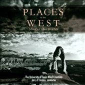 Places in the West: Music of Dan Welcher Places in the West: Music of Dan Welcher