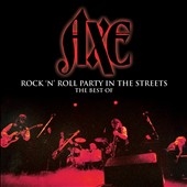 Rock N' Roll Party in the Streets: The Best of Axe