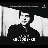 Vadym Kholodenko - Tchaikovsky, Balakirev, Chaplygin, Kurbatov Vadym Kholodenko - Tchaikovsky, Balakirev, Chaplygin, Kurbatov