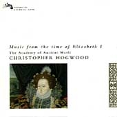 Music from the time of Elizabeth I / Hogwood, Sneak's Noyse Music from the time of Elizabeth I / Hogwood, Sneak's Noyse