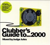 Clubber's Guide To 2000 (Mixed By Judge Jules)