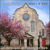 David Hamilton Plays J.S.Bach - Organ Works