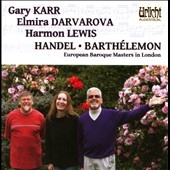 European Baroque Masters in London - Handel & Barthelemon European Baroque Masters in London - Handel & Barthelemon