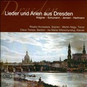 Lieder & Arias from Dresden - Wagner, Schumann, Jensen, Hartmann