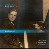 George Antheil: Bad Boy of Music