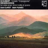 Schubert: Sonate "Arpeggione"; Mendelssohn: Sonates / Claret