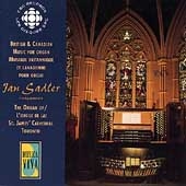 British & Canadian Music for Organ / Ian Sadler