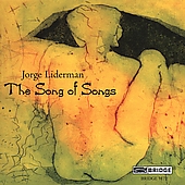 Jorge Liderman: The Song of Songs Jorge Liderman: The Song of Songs