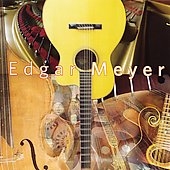 Edgar Meyer * Edgar Meyer *