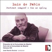 LUIS DE PABLO:PORTRAIT IMAGINE/COM UN EPILEG:JOSE RAMON ENCINAR(cond)/ORQUESTA DE LA COMUNIDAD DE MADRID/CAMARA XXI