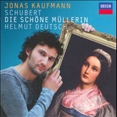 Schubert: Die Schone Mullerin / Jonas Kaufmann, Helmut Deutsch