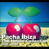 Pacha Ibiza: The House Collection 2000-2009
