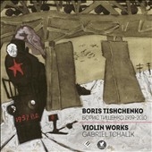 Boris Tishchenko: Violin Works Boris Tishchenko: Violin Works