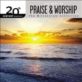 20th Century Masters: The Millennium Collection: The Best of Praise & Worship
