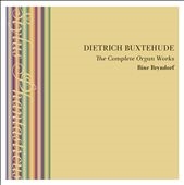 Dietrich Buxtehude: The Complete Organ Works Dietrich Buxtehude: The Complete Organ Works