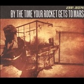 By the Time Your Rocket Gets to Mars 