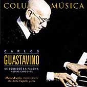 Carlos Guastavino: Songs / Maria Aragon, Norberto Capelli Carlos Guastavino: Songs / Maria Aragon, Norberto Capelli