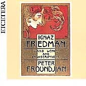 Ignaz Friedman: Piano works & transcriptions / Froundjian