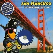 San Francisco (Captain Tinrib Live/The Captain Gets Vicious Tour)