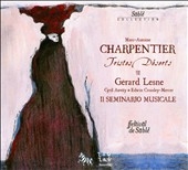 M.A.Charpentier:Tristes Deserts:Gerard Lesne(cond)/Il Seminario Musicale