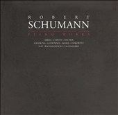 Schumann: Piano Works / Arrau, Cortot, Fischer, Nat, et al