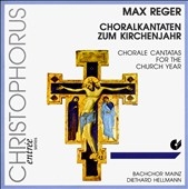 Reger: Chorale Cantatas for the Church Year / Hellmann Reger: Chorale Cantatas for the Church Year / Hellmann