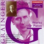 Grainger Edition Vol 10 - Works for Pianos / Thwaites, et al