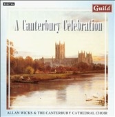 Canterbury Celebration / Wicks, Canterbury Cathedral Choir