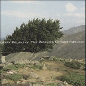Larry Polansky: The World's Longest Melody Larry Polansky: The World's Longest Melody