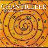 Wondrous Love - A World Folk Song Collection / Chanticleer