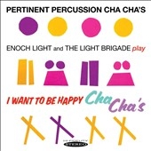 Enoch Light/Pertinent Percussion Cha Cha's / I Want to Be Happy Cha Cha's[SEPIA1238]