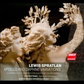 Lewis Spratlan: Apollo & Daphne Variations, etc Lewis Spratlan: Apollo & Daphne Variations, etc