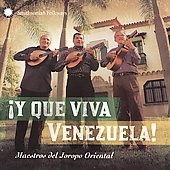 Y Que Viva Venezuela ! : Maestros Del Joropo Oriental