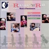 La Rocque'n'Roll - Popular Music of Renaissance France La Rocque'n'Roll - Popular Music of Renaissance France