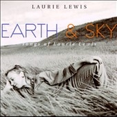 Earth And Sky (The Songs Of Laurie Lewis)