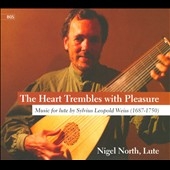 The Heart Trembles with Pleasure - Music for Lute by Silvius Leopold Weiss