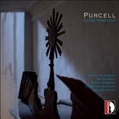 Purcell: Close Thyne Eyes