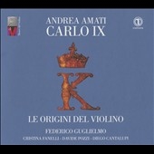 アンドレア・アマーティの名器 Carlo IX - ヴァイオリンの起源