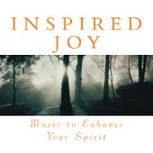 Inspired Joy - Music to Enhance Your Spirit