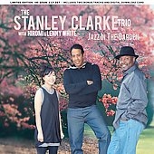 The Stanley Clarke Trio/ジャズ・イン・ザ・ガーデン＜完全生産限定盤＞