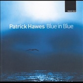 Patrick Hawes: Blue in Blue