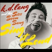 K.D. Lang/Sing It Loud[755979783]