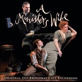 A Minister's Wife : Original Broadway Cast A Minister's Wife : Original Broadway Cast